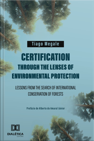 Certification Through The Lenses Of Environmental Protection: Lessons From The Search Of International Conservation Of Forests