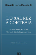 Do Xadrez À Cortesia: Ronald Dworkin E A Teoria Do Direito Contemporânea