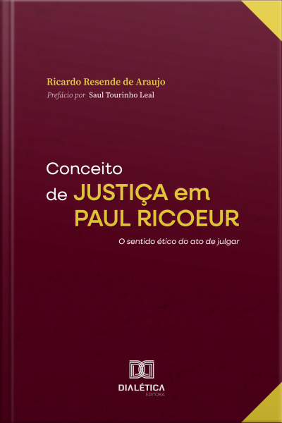 Conceito De Justiça Em Paul Ricoeur: O Sentido Ético Do Ato De Julgar