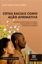 Cotas Raciais Como Ação Afirmativa: Análise Da Efetividade Do Direito À Igualdade No Acesso À Educação Superior