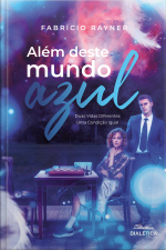 Além Deste Mundo Azul: Duas Vidas Diferentes – Uma Condição Igual