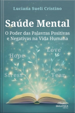 Saúde Mental: O Poder Das Palavras Positivas E Negativas Na Vida Humana