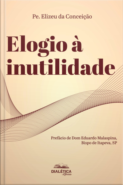 Elogio À Inutilidade