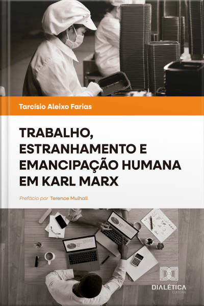 Trabalho, Estranhamento E Emancipação Humana Em Karl Marx