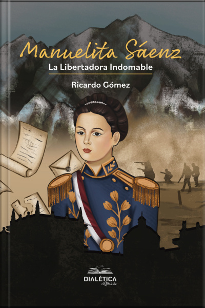 Manuelita Sáenz: La Libertadora Indomable