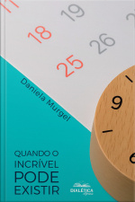 Quando O Incrível Pode Existir
