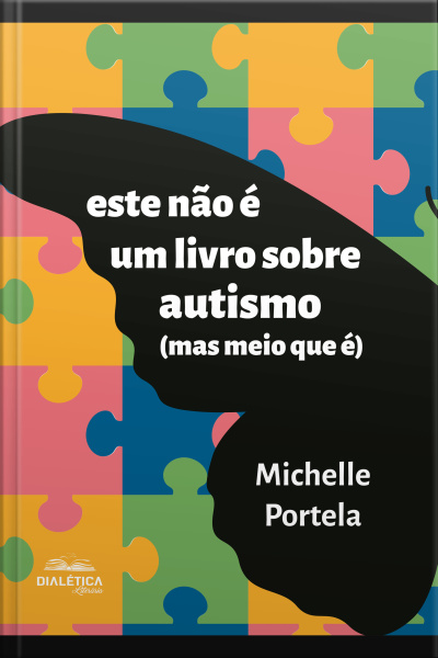 Este Não É Um Livro Sobre Autismo (mas Meio Que É)