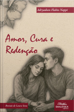 Amor, Cura E Redenção