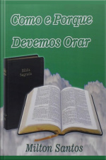 Como E Porque Devemos Orar