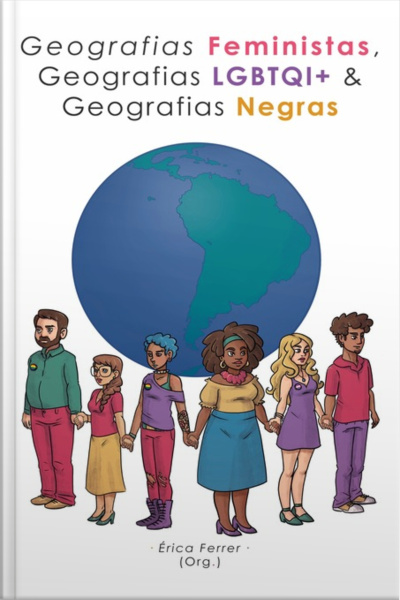 Geografias Feministas, Geografias Lgbtqi+ E Geografias Negras