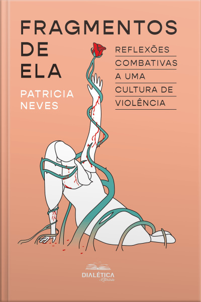 Fragmentos De Ela: Reflexões Combativas A Uma Cultura De Violência