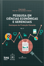 Pesquisa Em Ciências Econômicas E Gerenciais Vol Ii: Destaques Da Produção Discente
