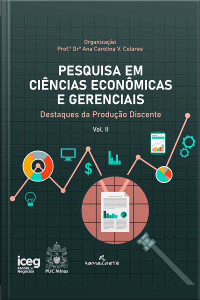 Pesquisa Em Ciências Econômicas E Gerenciais Vol Ii: Destaques Da Produção Discente