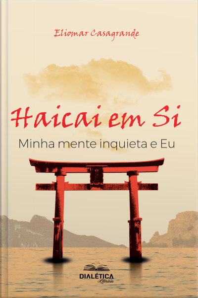 Haicai Em Si: Minha Mente Inquieta E Eu