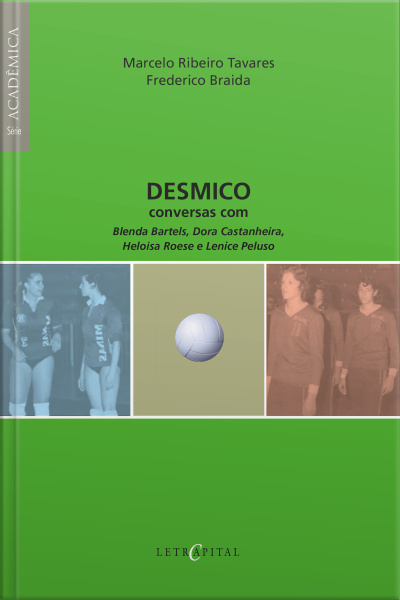 Desmico: Conversas Com Blenda Bartels, Dora Castanheira, Heloisa Rose E Lenice Peluso