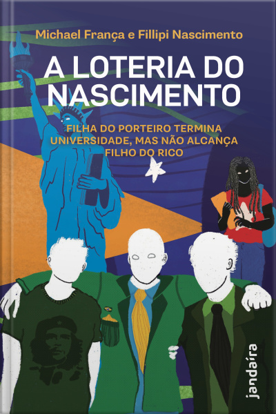 A Loteria Do Nascimento: Filha Do Porteiro Termina Universidade, Mas Não Alcança Filho Do Rico