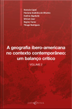 A Geografia Ibero-americana No Contexto Contemporâneo: Um Balanço Crítico: Vol. I