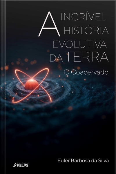A Incrível História Evolutiva Da Terra: O Coacervado