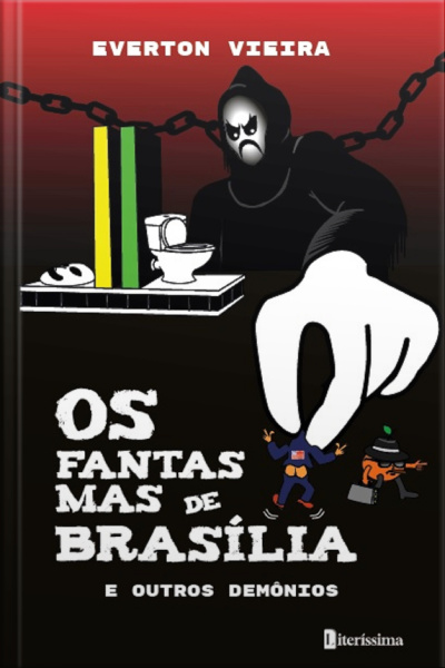 Os Fantasmas De Brasília E Outros Demônios