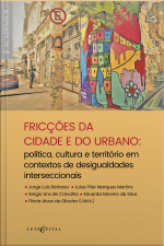 Fricções Da Cidade E Do Urbano: Política, Cultura E Território Em Contextos De Desigualdades Interseccionais