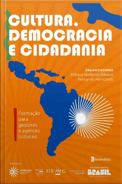 Cultura, Democracia E Cidadania : Formação Para Gestores E Agentes Culturais