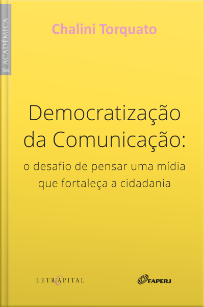 Democratização Da Comunicação: O Desafio De Pensar Uma Mídia Que Fortaleça A Cidadania