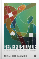Generosidade: O Segredo Da Plena Felicidade