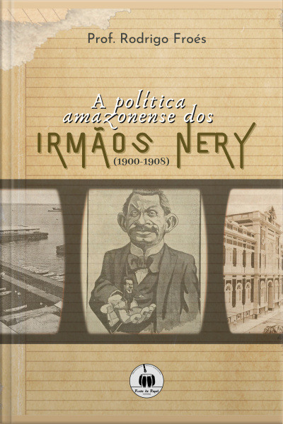 A Política Amazonense Dos Irmãos Nery (1900-1908)