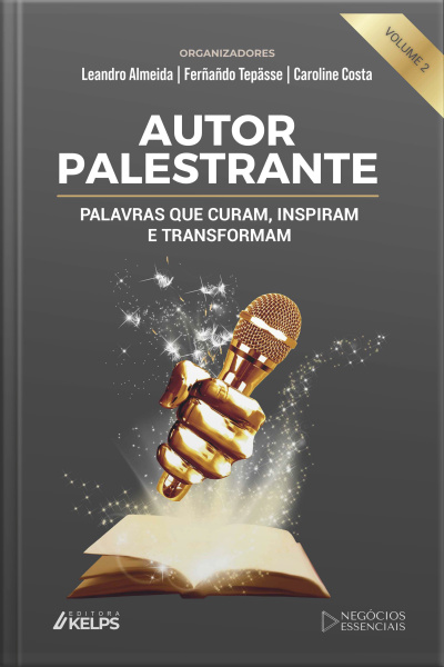 Autor Palestrante: Palavras Que Curam, Inspiram E Transformam