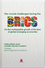 The Crucial Challenges Facing The Brics: On The Unstoppable Growth Of The Bloc Of Global Emerging Economies