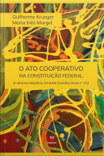 O Ato Cooperativo Na Constituição Federal: A Reforma Tributária: Emenda Constitucional N 132