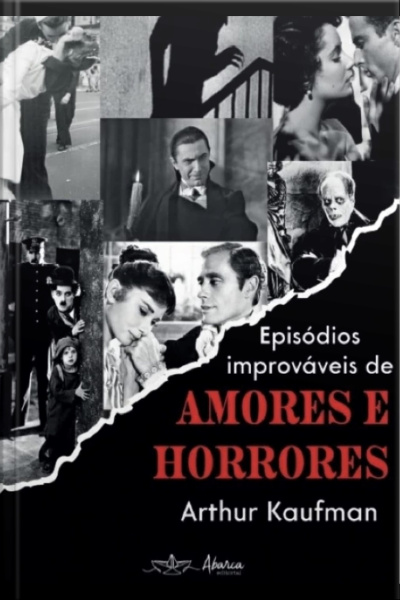 Episódios Improváveis De Amores E Horrores