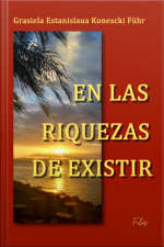 En Las Riquezas De Existir