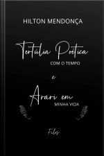 Tertúlia Poética Com O Tempo: Arari Em Minha Vida