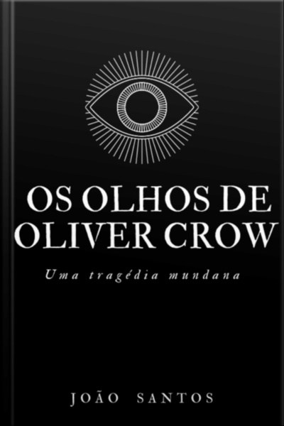 Os Olhos De Oliver Crow
