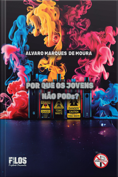 Por Que Os Jovens Não Pods?: Entendendo O Mundo Dos Cigarros Eletrônicos: Pods E Vapes