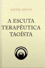 A Escuta Terapêutica Taoísta