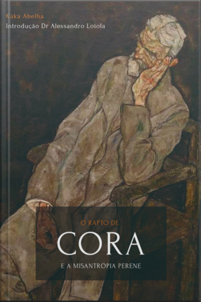 O Rapto De Cora E A Misantropia Perene