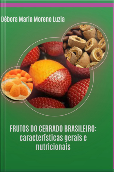Frutos Do Cerrado Brasileiro: Características Gerais E Nutricionais