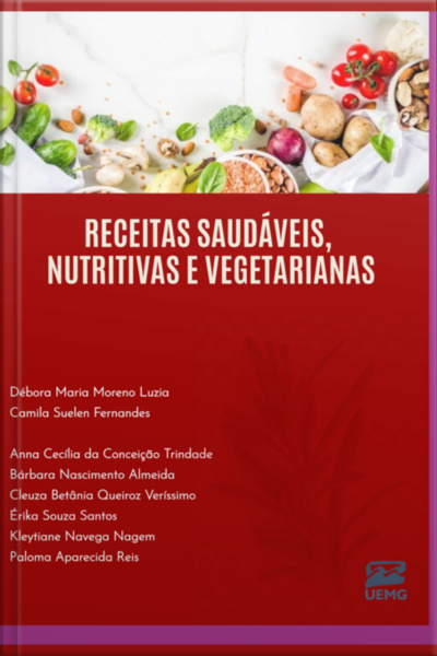 Receitas Saudáveis, Nutritivas E Vegetarianas