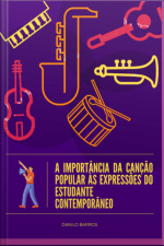 A Importância Da Canção Popular Às Expressões Do Estudante Contemporâneo