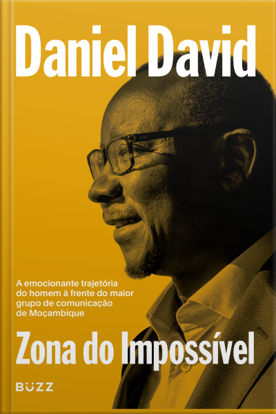 Zona Do Impossível: A Emocionante Trajetória Do Homem À Frente Do Maior Grupo De Comunicação De Moçambique