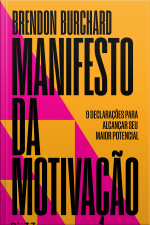 Manifesto Da Motivação: 9 Declarações Para Alcançar Seu Maior Potencial