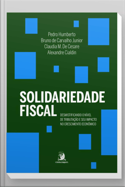 Solidariedade Fiscal: Desmistificando O Nível De Tributação E Seu Impacto No Crescimento Econômico