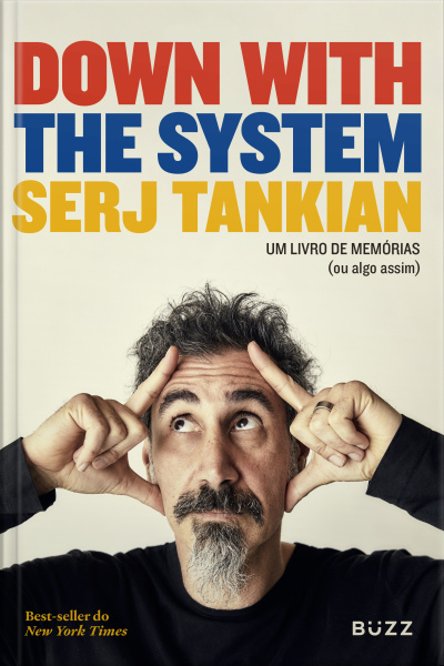 Down With The System: Um Livro De Memórias (ou Algo Assim)