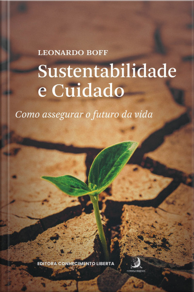 Sustentabilidade E Cuidado: Como Assegurar O Futuro Da Vida