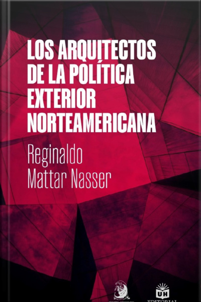 Los Arquitectos De La Política Exterior Norteamericana