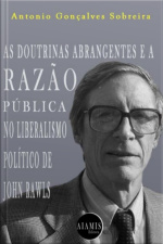 As Doutrinas Abrangentes E A Razão Pública No Liberalismo Político De John Rawls