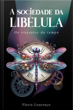 A Sociedade Da Libélula: Os Viajantes Do Tempo