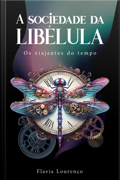 A Sociedade Da Libélula: Os Viajantes Do Tempo